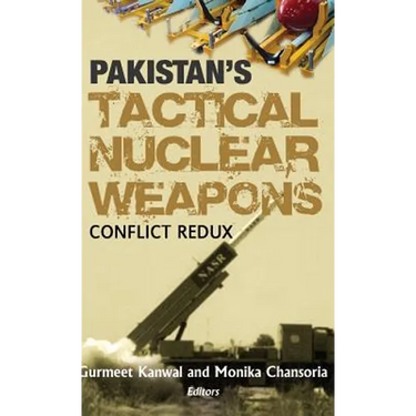 Pakistan's Tactical Nuclear Weapons: Conflict Redux