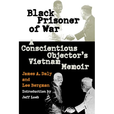 Black Prisoner of War: A Conscientious Objector's Vietnam Memoir