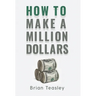 How to Make a Million Dollars