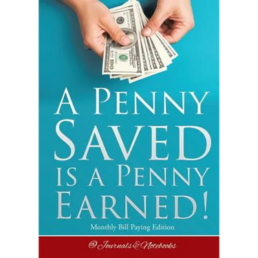A Penny Saved Is a Penny Earned! Monthly Bill Paying Edition