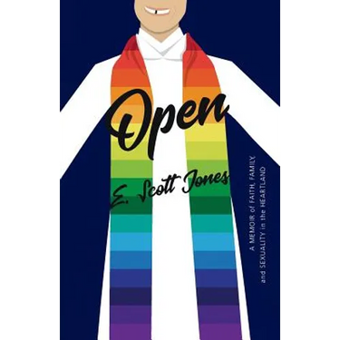 Open: A Memoir of Faith, Family, and Sexuality in the Heartland