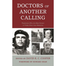 Doctors of Another Calling: Physicians Who Are Known Best in Fields Other Than Medicine