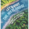 Let's Visit the Wetlands! Components of a River System and Types of Wetlands Surface Water Grade 6-8 Earth Science