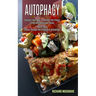 Autophagy Keto: Energize Your Body to Combat the Effects of Aging and Remove Toxins (Boost Your Energy Through the Process of Autophagy)