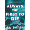 Always the First to Die