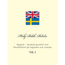 Holy Bible. Bibeln: English - Swedish Parallel Text. Parallelltext På Engelska Och Svenska