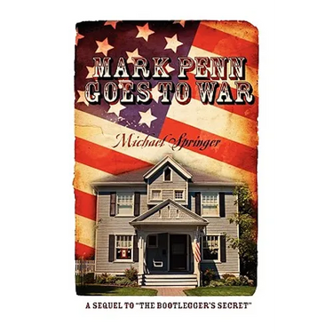 Mark Penn Goes to War: A Sequel to the Bootlegger's Secret