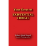 Existential Threat: Your Greatest
