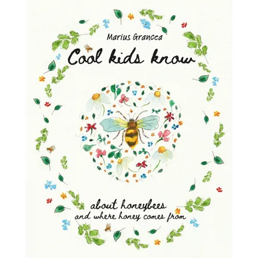 Cool kids know about honeybees and where honey comes from: A beautiful illustrated children's book for all ages explaining the hive, honeybees and hon