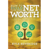 How To Build A True Net Worth