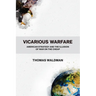 Vicarious Warfare: American Strategy and the Illusion of War on the Cheap