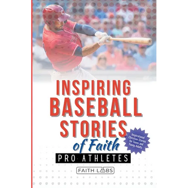 Inspiring Baseball Stories of Faith from Pro Athletes: Inspirational Christian Stories for Teen and Young Adults