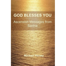 God Blesses You: Ascension Messages from Sanhia