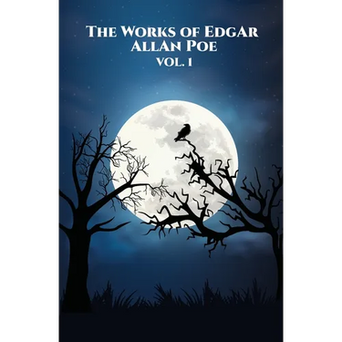 The Works of Edgar Allan Poe: Vol. 1 of 5
