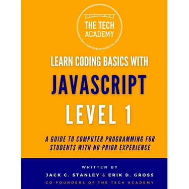 Learn Coding Basics in Hours With JavaScript Level 1: A Guide to Programming for Students With No Prior Experience