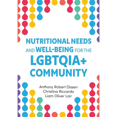 Nutritional Needs and Well-Being for the LGBTQIA+ Community