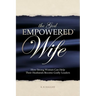 The God Empowered Wife: How Strong Women Can Help Their Husbands Become Godly Leaders