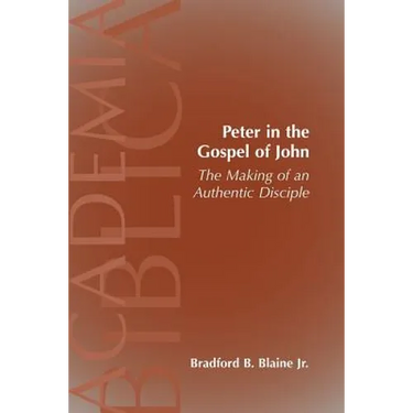 Peter in the Gospel of John: The Making of an Authentic Disciple