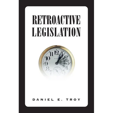 Retroactive Legislation