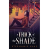 A Trick of the Shade