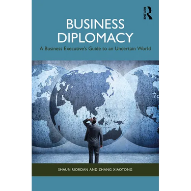 Business Diplomacy: A Business Executive's Guide to an Uncertain World