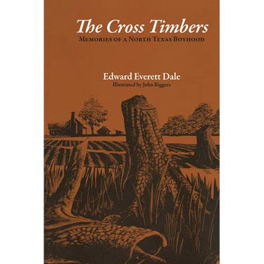 The Cross Timbers: Memories of a North Texas Boyhood