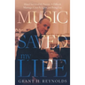 Music Saved My Life: How I Survived My Parents, A Difficult Marriage, Crazy Religion, and Being Gay
