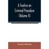 A treatise on criminal procedure (Volume II)