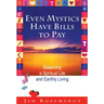 Even Mystics Have Bills to Pay: Balancing a Spiritual Life and Earthly Living