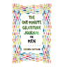The One-Minute Gratitude Journal for Men: Simple Journal to Increase Gratitude and Happiness
