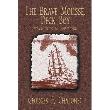 The Brave Mousse, Deck Boy: Voyages on the Tall Ship Putnick