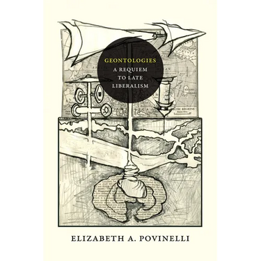 Geontologies: A Requiem to Late Liberalism