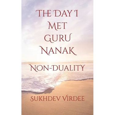 The Day I Met Guru Nanak: Non-Duality
