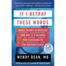 If I Betray These Words: Moral Injury in Medicine and Why It's So Hard for Clinicians to Put Patients First