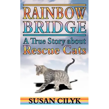 Rainbow Bridge, a True Story about Rescue Cats