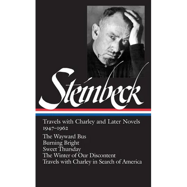 John Steinbeck: Travels with Charley and Later Novels 1947-1962 (Loa #170): The Wayward Bus / Burning Bright / Sweet Thursday / The Winter of Our Disc