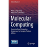 Molecular Computing: Towards a Novel Computing Architecture for Complex Problem Solving