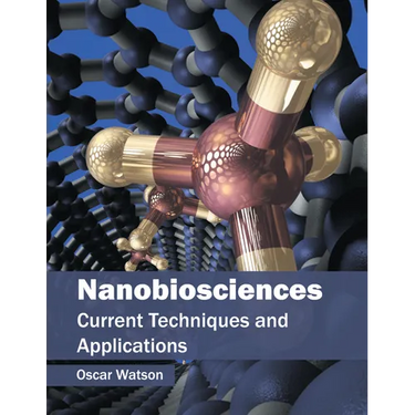 Nanobiosciences: Current Techniques and Applications