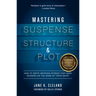Mastering Suspense, Structure, and Plot: How to Write Gripping Stories That Keep Readers on the Edge of Their Seats