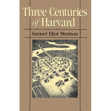 Three Centuries of Harvard, 1636-1936