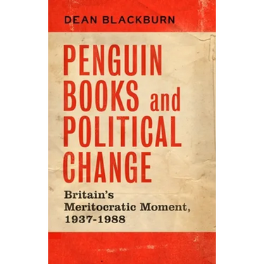 Penguin Books and Political Change: Britain's Meritocratic Moment, 1937-1988