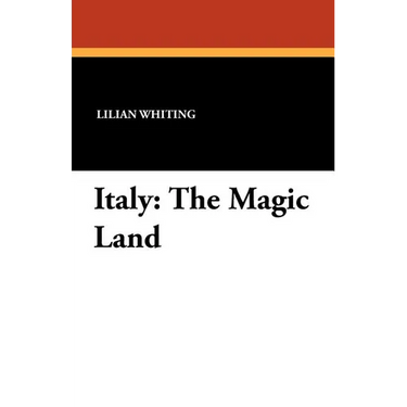 Italy: The Magic Land