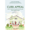 Curb Appeal: Forty Years of Falling for Houses and Finding Home