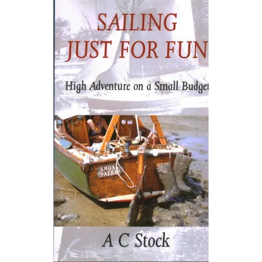 Sailing Just for Fun: High Adventure on a Small Budget