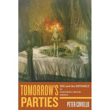 Tomorrow's Parties: Sex and the Untimely in Nineteenth-Century America