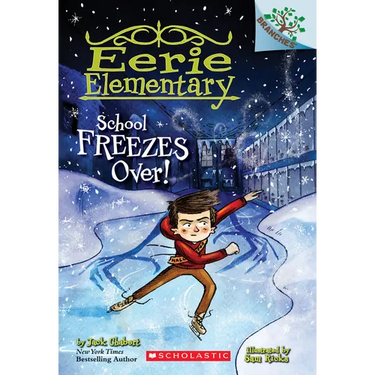 School Freezes Over!: A Branches Book (Eerie Elementary #5): Volume 5