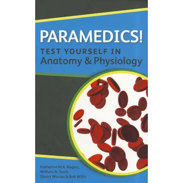 Paramedics! Test Yourself in Anatomy and Physiology