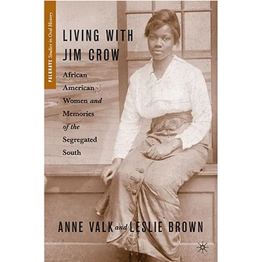 Living with Jim Crow: African American Women and Memories of the Segregated South