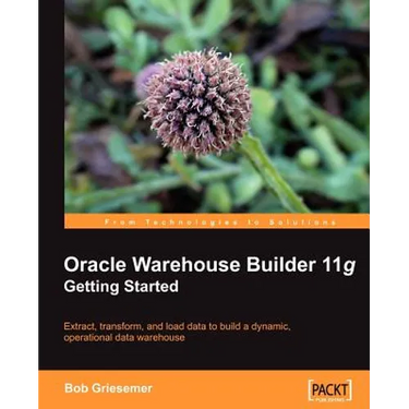 Oracle Warehouse Builder 11g: Getting Started