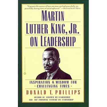 Martin Luther King, Jr., on Leadership: Inspiration and Wisdom for Challenging Times